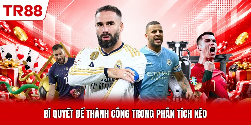 Bí quyết để thành công trong phân tích kèo