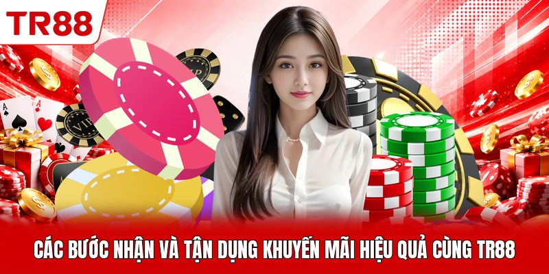 Các bước nhận và tận dụng khuyến mãi hiệu quả cùng TR88