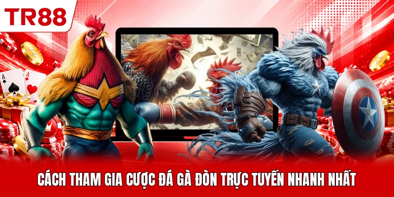 Cách tham gia cược đá gà đòn trực tuyến nhanh nhất