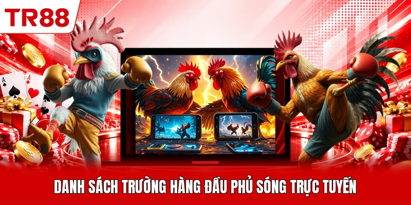 Danh sách trường hàng đầu phủ sóng trực tuyến