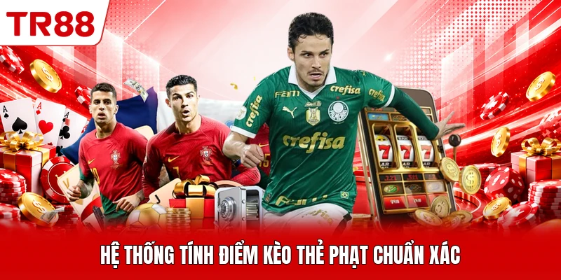 Hệ thống tính điểm kèo thẻ phạt chuẩn xác