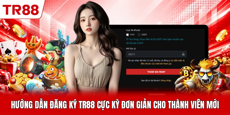 Hướng dẫn đăng ký TR88 cực kỳ đơn giản cho thành viên mới