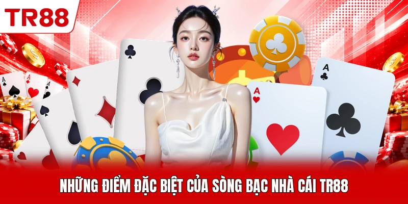 Những điểm đặc biệt của sòng bạc nhà cái TR88