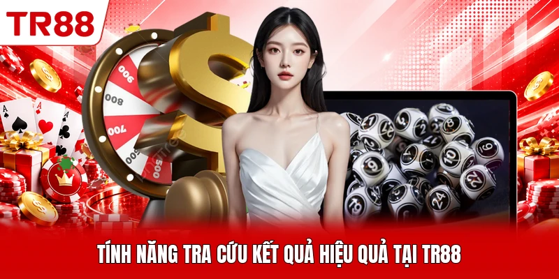 Tính năng tra cứu kết quả hiệu quả tại TR88