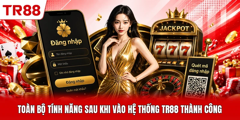 Toàn bộ tính năng sau khi vào hệ thống TR88 thành công